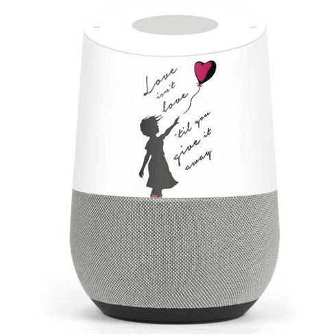 Love Isnt Love Til You Give It Away Google Home Skin